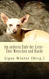 Am anderen Ende der Leine: Ueber Menschen und Hunde (Kurzweilgeschichten-weil Kurzgeschichten, Band livre