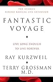 Fantastic Voyage: Live Long Enough to Live Forever (English Edition) livre