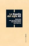 La España del siglo XX (Bolsillo nº 1) (Spanish Edition) livre