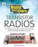 Build Your Own Transistor Radios: A Hobbyist's Guide to High-Performance and Low-Powered Radio Circu livre