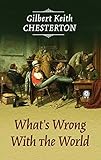 What's Wrong With The World (English Edition) livre