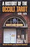 A History of the Occult Tarot: 1870-1970 livre