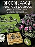 Decoupage: The Big Picture Sourcebook livre