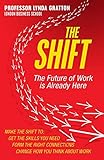 The Shift: The Future of Work is Already Here livre