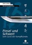 Pinsel und Schwert: Vom Geist der Kampfkünste livre