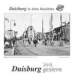 Duisburg gestern 2018: Duisburg in alten Ansichten livre