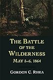 The Battle of the Wilderness, May 5-6, 1864 (English Edition) livre