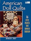 American Doll Quilts: 16 Little Projects That Honor A Tradition livre