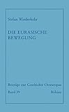 Die eurasische Bewegung (Beiträge zur Geschichte Osteuropas, Band 39) livre