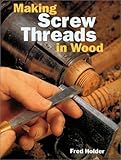 Making Screw Threads in Wood livre