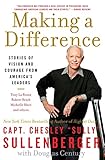 Making a Difference: Stories of Vision and Courage from America's Leaders livre