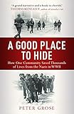 A Good Place to Hide: How One Community Saved Thousands of Lives from the Nazis In WWII (English Edi livre