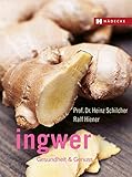 Ingwer: Gesundheit & Genuss livre