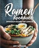 Ramen Kochbuch - Japanisch kochen für Zuhause: Das Buch für Fans der japanischen Nudelsuppen mit G livre