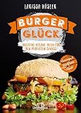 Burgerglück: Kreative vegane Ideen für den perfekten Genuss livre