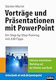 Vorträge und Präsentationen mit PowerPoint: Ein Step-by-step-Training mit 230 Tipps (Whitebooks) livre