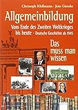 Allgemeinbildung. Vom Ende des Zweiten Weltkriegs bis heute: Deutsche Geschichte ab 1949 livre