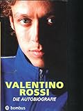 Valentino Rossi - Die Autobiographie livre