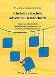 Rheinhessisches Adventskalenderbuch: Heitere und besinnliche Gedichte und Geschichten zur Advents- u livre