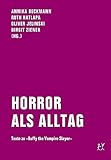 Horror als Alltag: Texte zu 