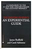The Celestine Prophecy: AN EXPERIENTIAL GUIDE livre