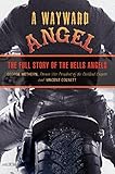 Wayward Angel: The Full Story of the Hells Angels (English Edition) livre