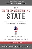 The Entrepreneurial State: Debunking Public vs. Private Sector Myths livre