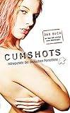 Cumshots: Höhepunkte der deutschen Pornofilme livre