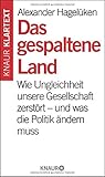 Das gespaltene Land: Wie Ungleichheit unsere Gesellschaft zerstört - und was die Politik ändern mu livre