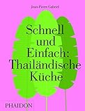 Schnell und Einfach: Thailändische Küche livre