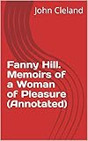 Fanny Hill. Memoirs of a Woman of Pleasure (Annotated) (English Edition) livre