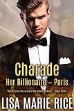 Charade: Her Billionaire - Paris (English Edition) livre