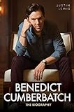Benedict Cumberbatch: The Biography livre