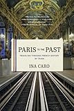 Paris to the Past: Traveling through French History by Train (English Edition) livre