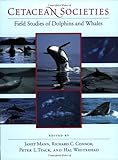 Cetacean Societies - Field Studies of Dolphins & Whales livre