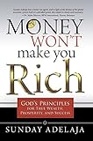 Money Won't Make You Rich: God's Principles for True Wealth, Prosperity, and Success (English Editio livre