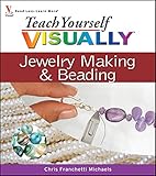 Teach Yourself Visually Jewelry Making & Beading livre