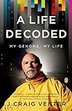 A Life Decoded: My Genome: My Life livre