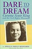 Dare to Dream: Coretta Scott King and the Civil Rights Movement livre