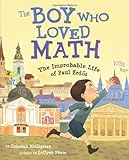 The Boy Who Loved Math: The Improbable Life of Paul Erdos livre