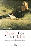 Read for Your Life: Literature As a Life Support System livre