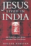 Jesus Lived in India: His Unknown Life Before and After the Crucifixion livre