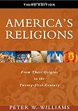 America's Religions: From Their Origins to the Twenty-First Century livre