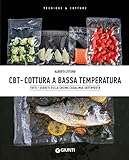 CBT - Cottura a bassa temperatura (Italian Edition) livre