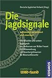 Die Jagdsignale: Alle offiziellen und weitere Jagdsignale, mit Merkversen, DJV-Bläserordnung, mit B livre