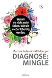 Diagnose: Mingle: Warum wir nicht mehr fühlen. Wie wir wieder lebendig werden. livre