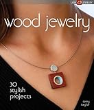 Wood Jewelry: 30 Stylish Projects livre