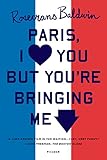 Paris, I Love You but You're Bringing Me Down (English Edition) livre