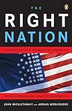 The Right Nation: Conservative Power in America livre