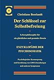 Der Schlüssel zur Selbstbefreiung - LUXUSAUSGABE: Enzyklopädie der Psychosomatik - Psychologischer livre